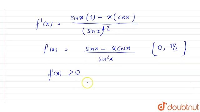 Show that `f(x) = (x)/(sinx)` is increasing on `[0, (pi)/(2)]` смотреть онлайн