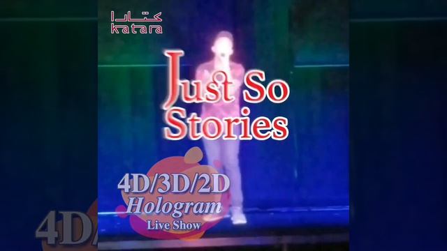 "Just So Stories" 3D HOLOGRAM LIVE Show for Families Nov 8-10 Katara Drama Theater смотреть онлайн