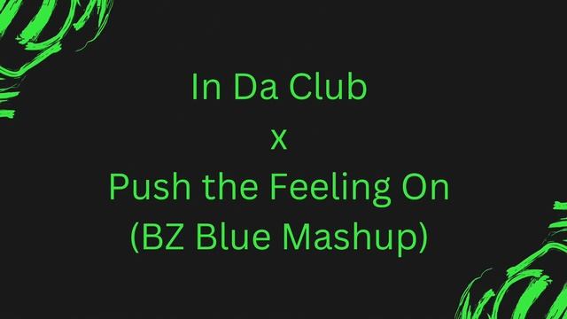 50 Cent - In Da Club x Nightcrawlers - Push the Feeling On (Mashup) смотреть онлайн