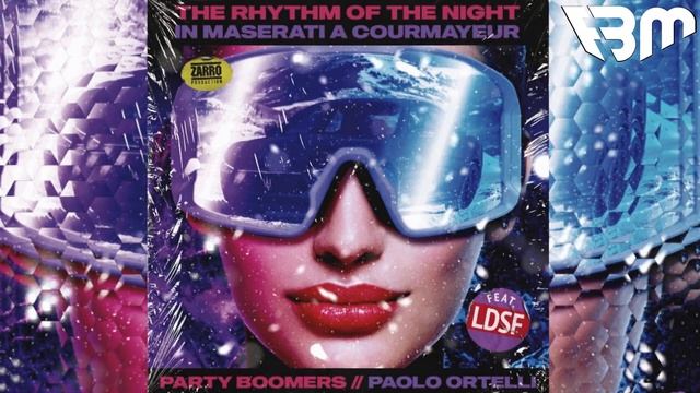 Party Boomers, Paolo Ortelli - The Rhythm Of The Night (In Maserati A Courmayeur) (feat. LDSF) | FB смотреть онлайн