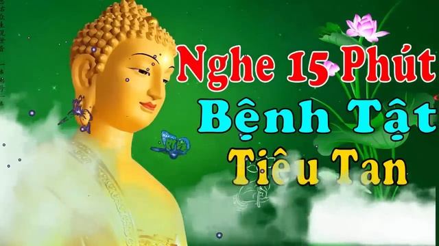 Chỉ 15 Phút Nghe Tụng Kinh Này Bệnh Tật Tiêu Tan Tài Lộc Tự Đến смотреть онлайн