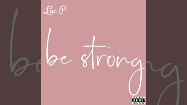 Be Strong - Lac P смотреть онлайн