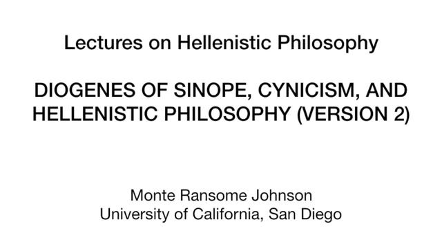 Hellenistic Philosophy 2.3.2.1 Diogenes of Sinope and Cynicism (version 2) смотреть онлайн