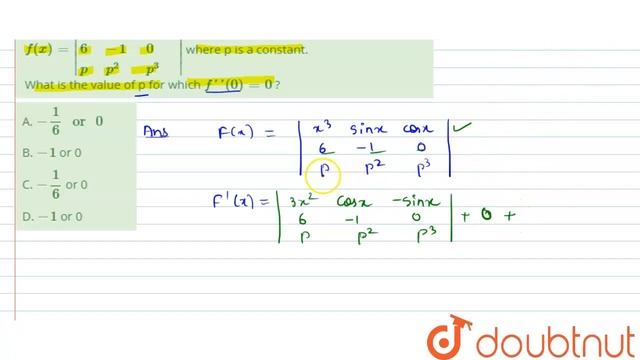 Consider the function f(x)=|{:(x^(3),sinx,cosx),(6,-1,0),(p,p^2,p^(3)):}| where p is a constant.... смотреть онлайн