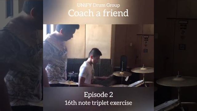 UNiFY Drum Group: Coach A Friend Episode 2 (16th Note Triplet Exercise) смотреть онлайн
