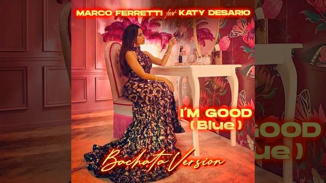 I'm good (Blu) (feat. Katy Desario) (Bachata Version) смотреть онлайн