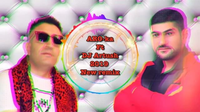 ARO-ka  Ft. Dj Artush - Shek Aghjik (Remix)