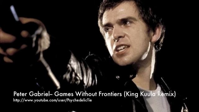 Peter Gabriel- Games Without Frontiers (King Kuula Dubstep Remix) смотреть онлайн