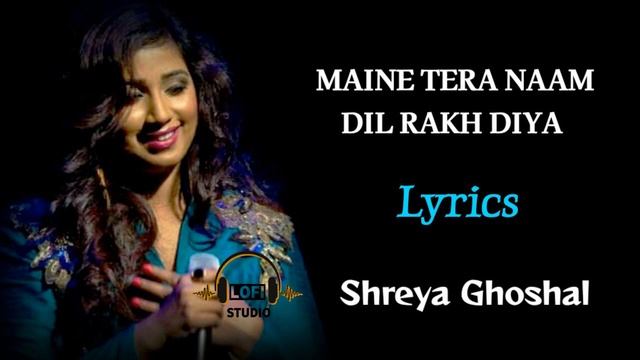Maine Tera Naam Dil Rakh Diya (Lofi Studio)