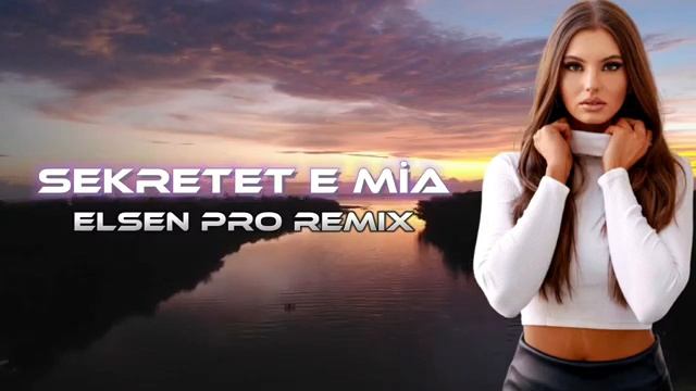 Elsen Pro & Ermenita Hoxha - Sekretet E Mia (Remix 2022)
