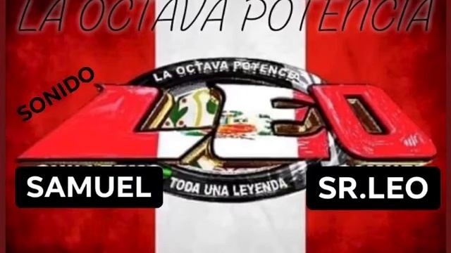 SAMUEL SONIDO LEO LA OCTAVA POTENCIA sin tu amor cumbia peruana #cumbia #peruana #sonidero смотреть онлайн