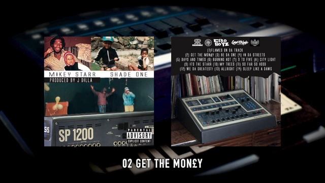 GET THE MON£Y MIKEY STARR SHADE ONE SP1200 PRODUCED BY J DILLA смотреть онлайн