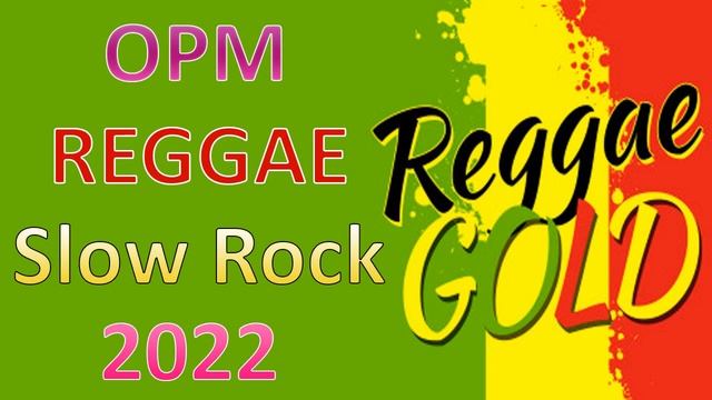 RELAXING REGGAE OPM NONSTOP SONGS  TAGALOG BEAUTIFUL REGGAE SLOW ROCK   NEW REGGAE PLAYLIST