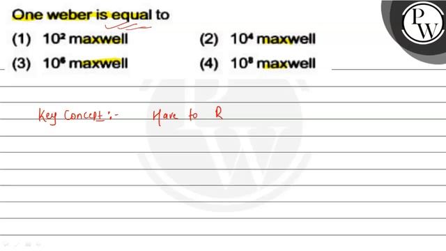 One weber is equal to
(1) \( 10^{2} \) maxwell
(2) \( 10^{4} \) max... смотреть онлайн