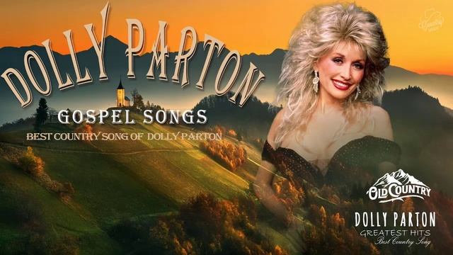 Classic Country Gospel Dolly Parton - Dolly Parton Greatest Hits - Dolly Parton Gospel Songs смотреть онлайн