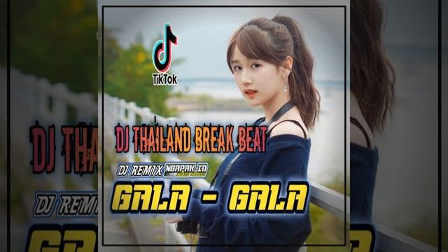 DJ GALA GALA THAILAND STYLE BreakBeat смотреть онлайн