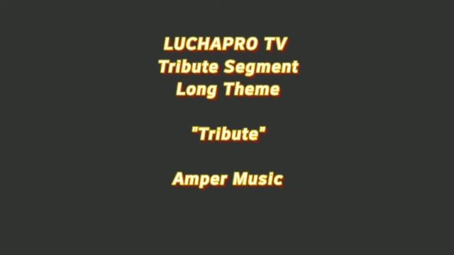 LUCHAPRO TV Tribute Long Segment Theme - "Tribute" - Amper Music смотреть онлайн