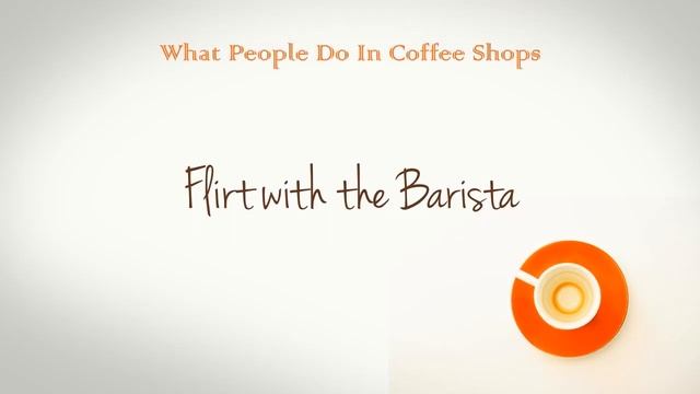 What People Do In Coffee Shops смотреть онлайн