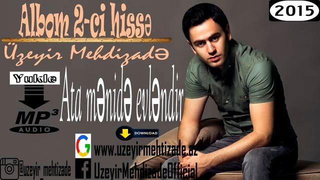 Uzeyir Mehdizade - Ata Menide Evlendir 2015 смотреть онлайн