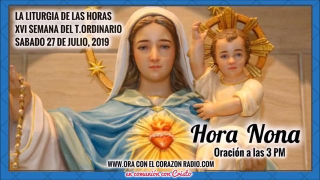 HORA NONA- ORACION A LAS 3 PM – XVI SEMANA DEL T. ORDINARIO SABADO 27 DE JULIO, 2019 смотреть онлайн