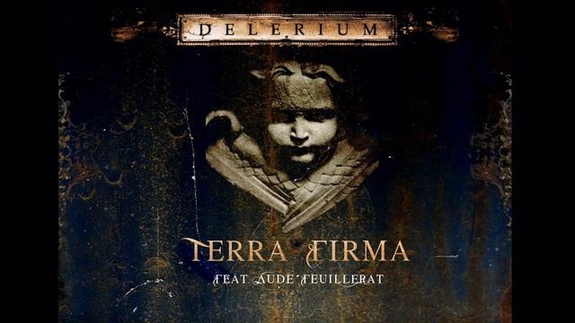 Delerium Ft. Aude Feuillerat - Terra Firma (I)