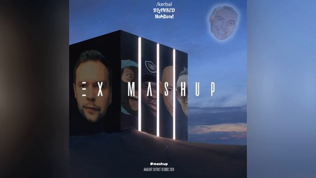 /kerbal X BLANKED X MehDead - Ex Mashup