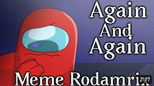 Again and again - among us rodamrix - among us animation meme || Red