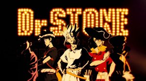 "Доктор Стоун". Опенинг 6 (Dr. Stone. Op 6)