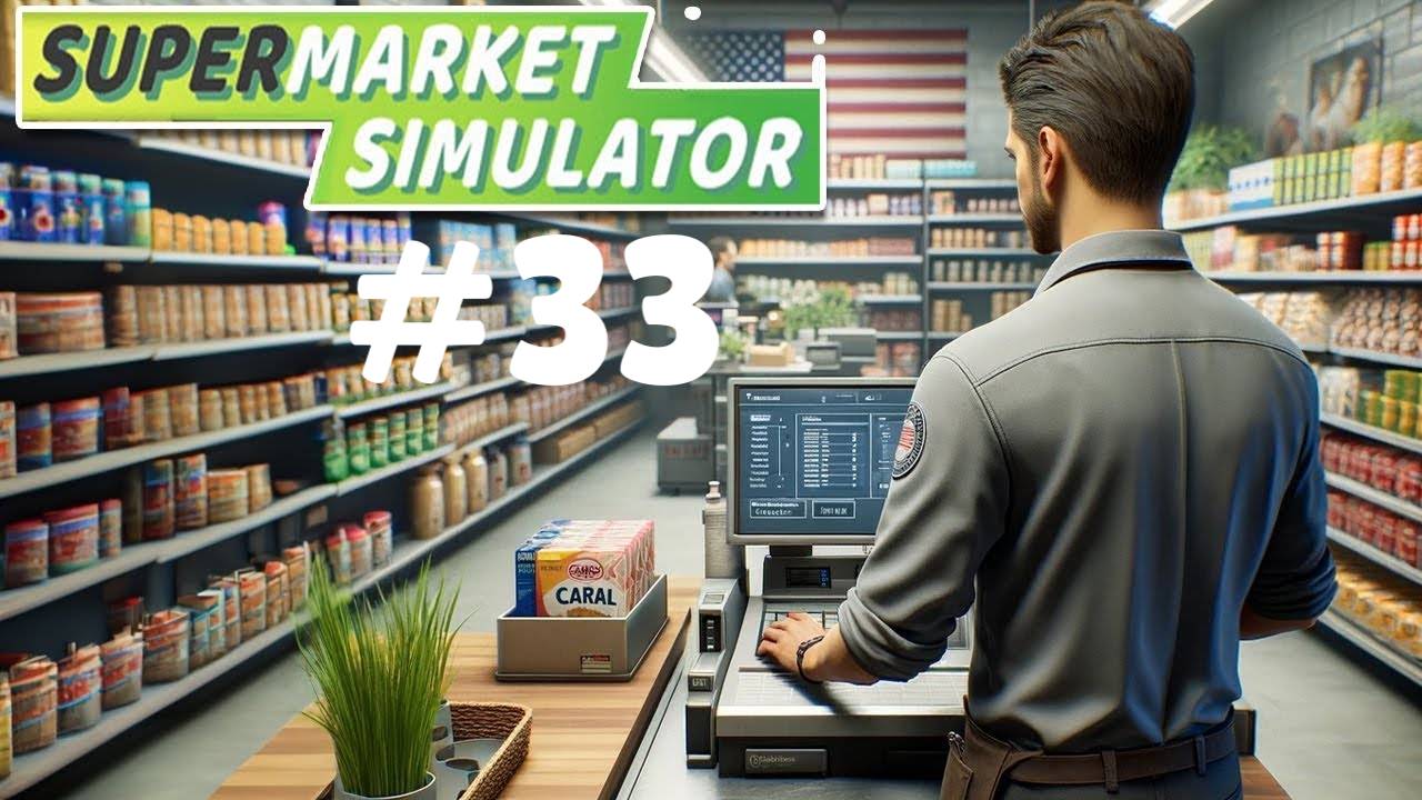 SUPERMARKET SIMULATOR #33 ПЕРЕСТАНОВОЧКА смотреть онлайн