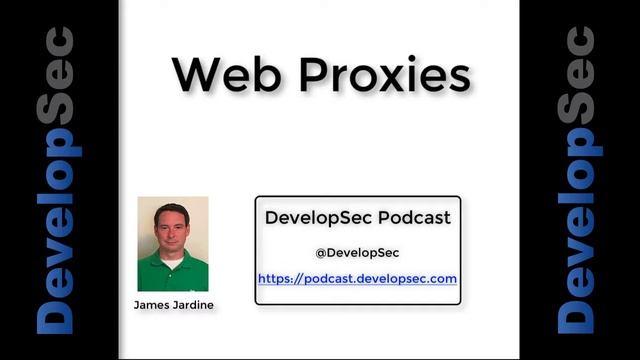 DevelopSec Podcast #4 - Web Proxies