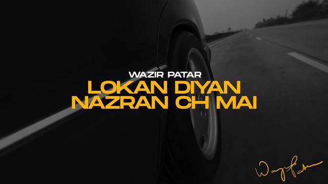 Lokan Diyan Nazran Ch Mai (Audio Visual) | Wazir Patar | Latest Punjabi Songs 2024 | New Songs 2024 смотреть онлайн