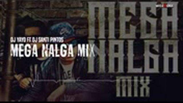 Mega nalga mix d j Andrés Yoyo d j Santi puntos смотреть онлайн