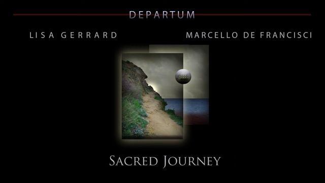 Lisa Gerrard & Marcello De Francisci - 'Sacred Journey' | Departum смотреть онлайн