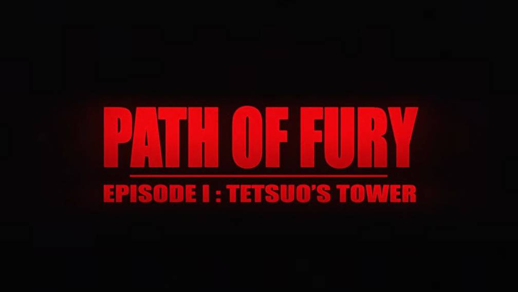 Path of Fury Episode I - Tetsuo’s Tower - Официальный трейлер даты выхода смотреть онлайн