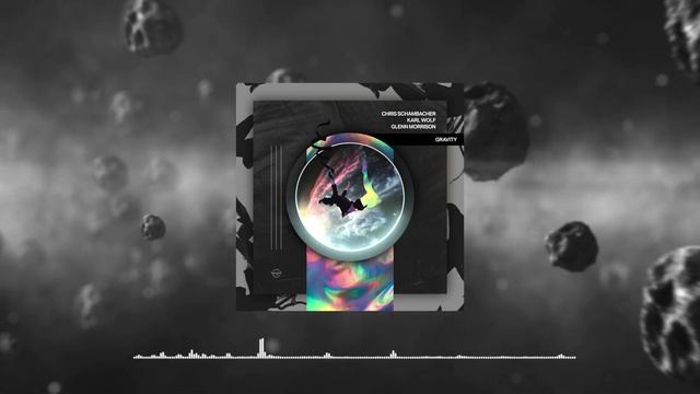 Chris Schambacher, Karl Wolf, Glenn Morrison - Gravity (Official Audio) смотреть онлайн