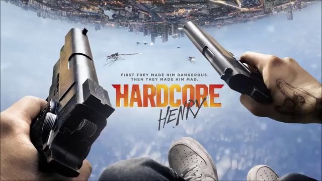 HARDCORE HENRY Soundtrack For The Kill