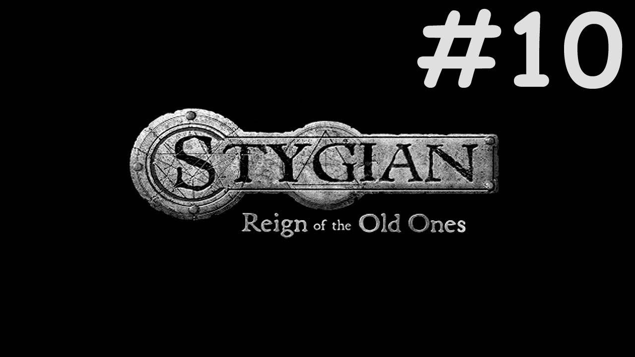 Стигия: Царство Древних | Stygian: Reign of the Old Ones | часть 10