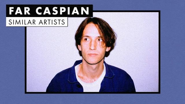 Music Like Far Caspian | Similar Artists Playlist ✨ смотреть онлайн