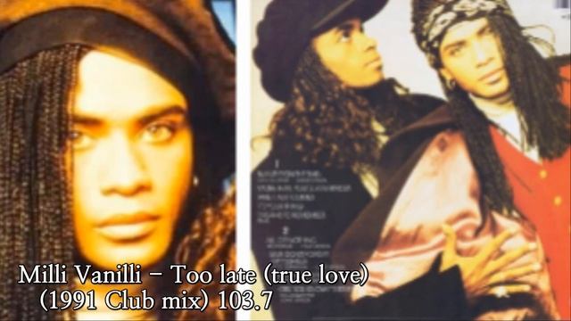 Milli Vanilli Too late true love 1991 Club mix 103 7 смотреть онлайн