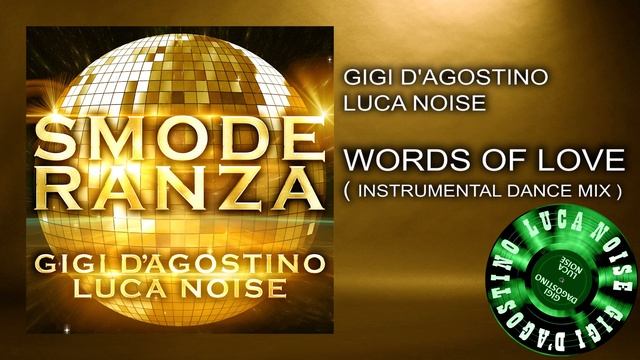 Gigi D’Agostino & Luca Noise - Words Of Love ( Instrumental Dance Mix ) [From the album SMODERANZA] смотреть онлайн