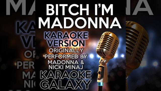 Bitch I'm Madonna (Karaoke Version with Backing Vocals) (Originally Performed By Madonna &... смотреть онлайн