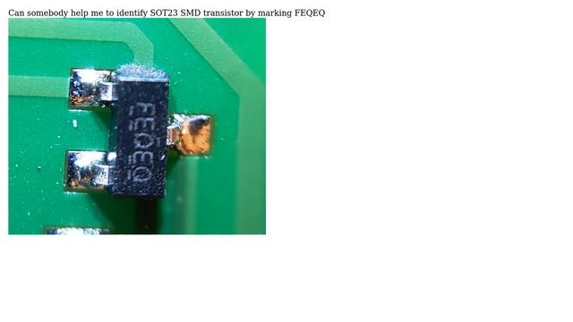 Electronics: Need help! SOT23 SMD transistor identify by marking FEQEQ смотреть онлайн