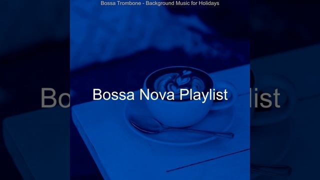 Dream Like Bossa Nova - Vibe for Coffee Lounges смотреть онлайн