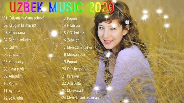Uzbek Music 2020 - Uzbek Qo'shiqlari 2020 - узбекская музыка 2020 - узбекские песни 2020