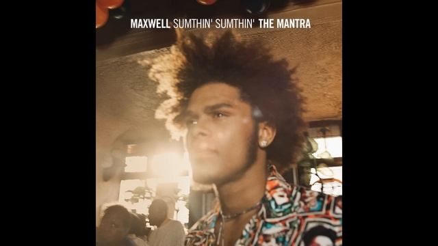 Maxwell - Sumthin' Sumthin' (Mantra Uncut - Audio) смотреть онлайн