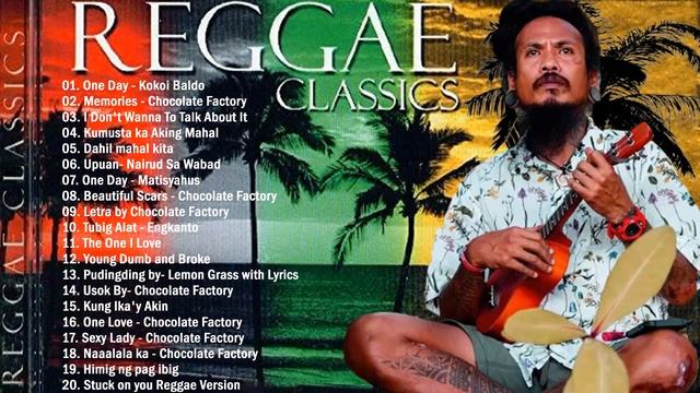 NEW Tagalog Reggae Classics Songs 2021 - Chocolate Factory ,Tropical Depression, Blakdyak смотреть онлайн