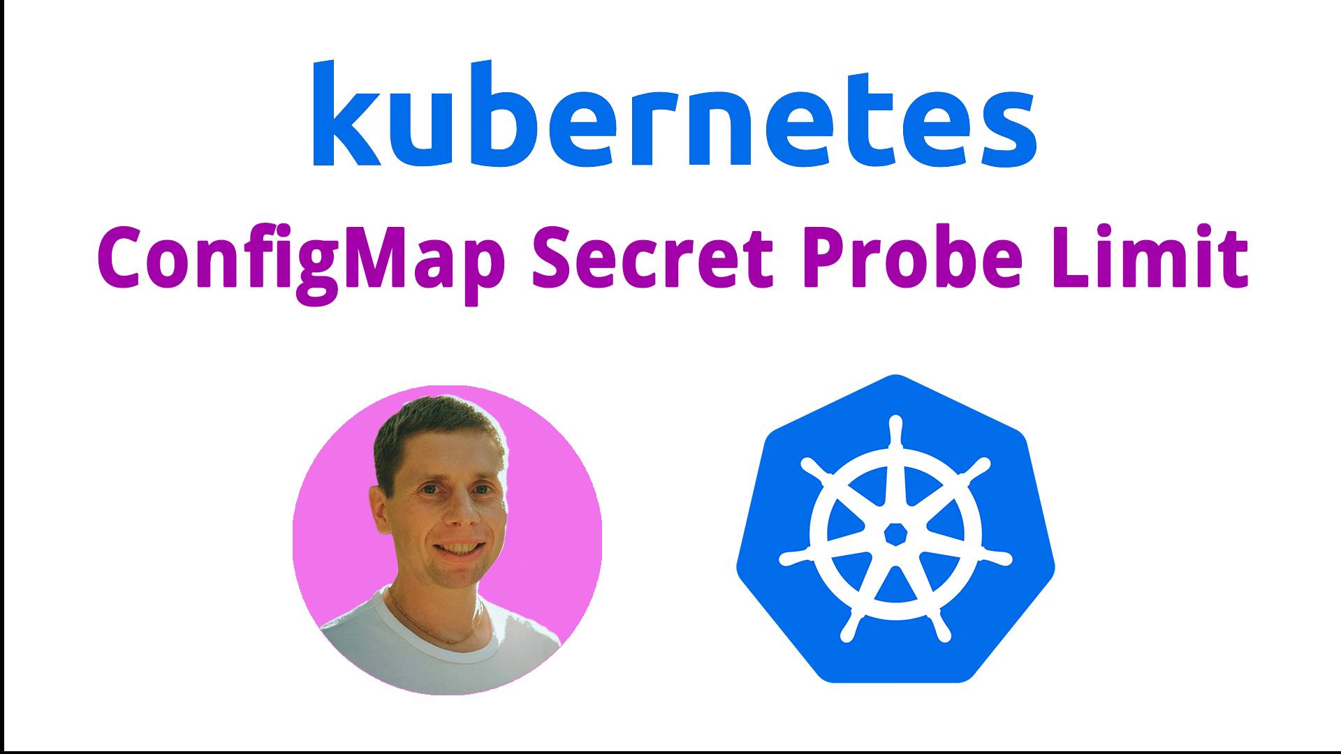 02. ConfigMap Secret Probe Limit (Kubernetes) смотреть онлайн