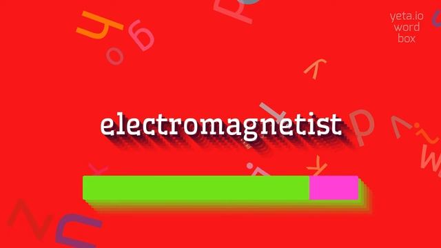 ELECTROMAGNETIST - HOW TO PRONOUNCE IT? #electromagnetist смотреть онлайн