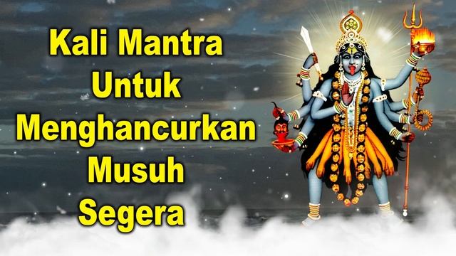 Kali Mantra Untuk Menghancurkan Musuh Segera смотреть онлайн