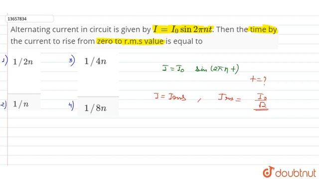 Alternating current in circuit is given by `I = I_(0) sin 2 pi nt`. Then the time by the current to смотреть онлайн
